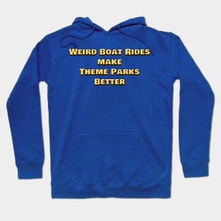 Weird Boat Rides Make Theme Parks Better Hoodie